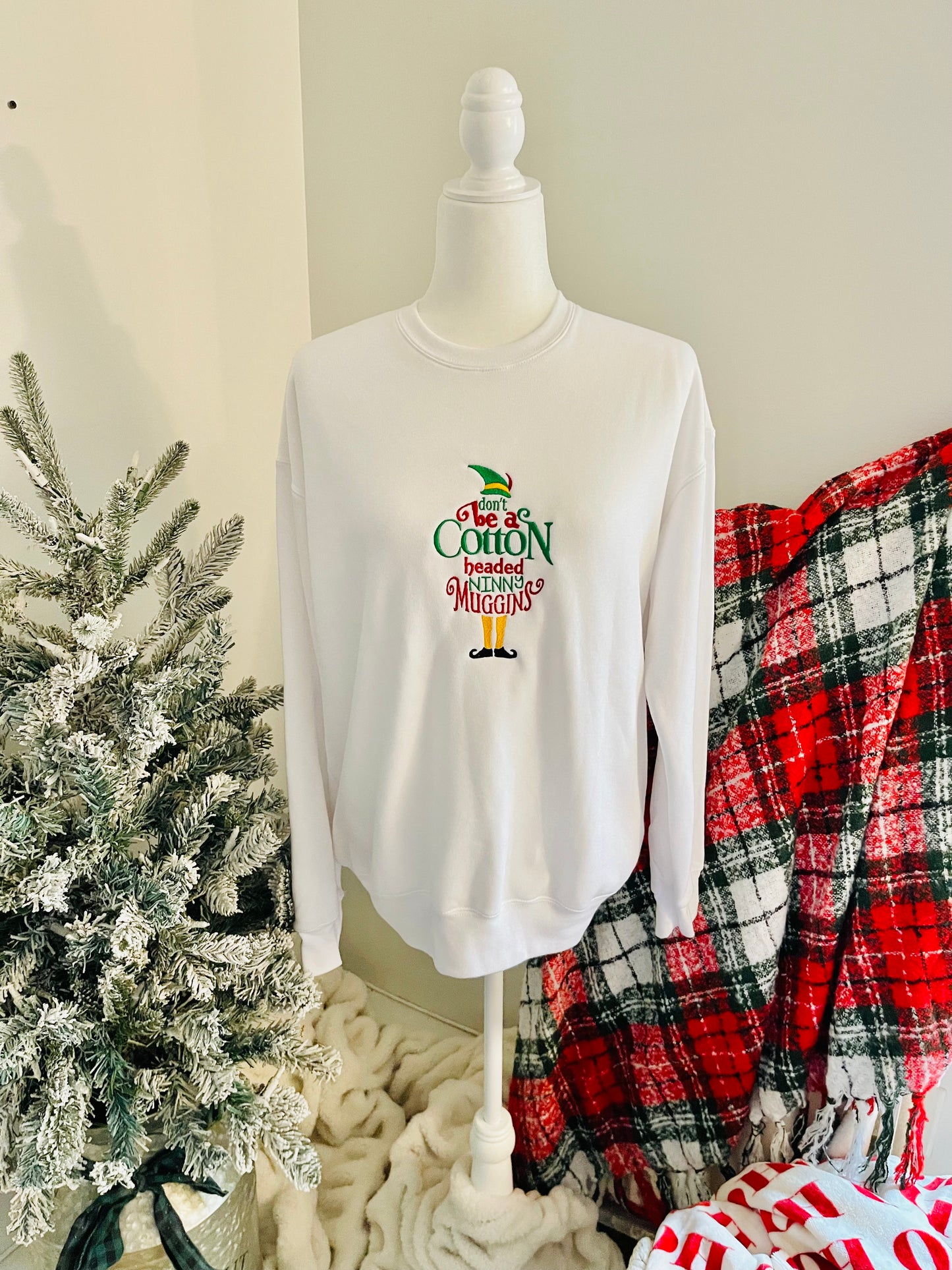 Don't be a Cotton Headed Ninny Muggins (ADULT) Embroidered Sweatshirt