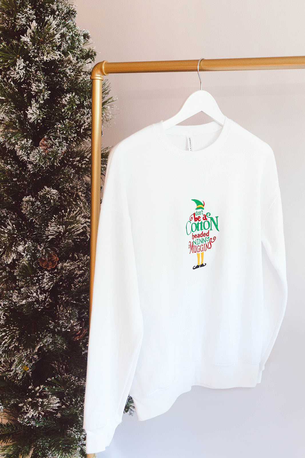 Don't be a Cotton Headed Ninny Muggins (ADULT) Embroidered Sweatshirt