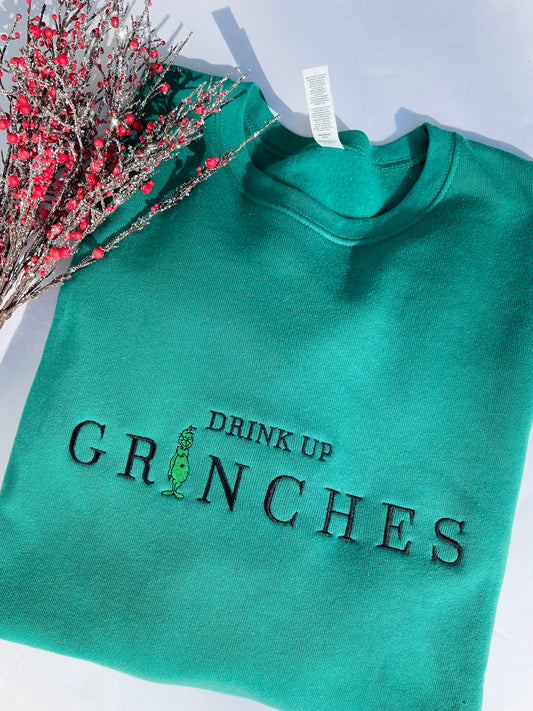 Drink up Grinches (ADULT) Embroidered Sweatshirt