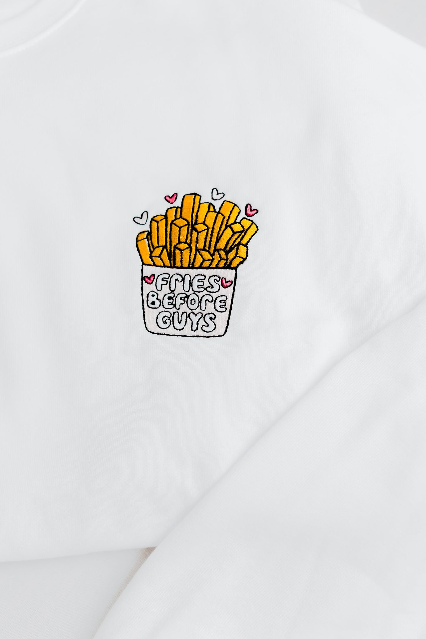 Fries Before Guys Embroidered Sweatshirt